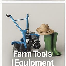 Farm Tools and Equipment